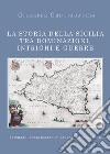 La storia della Sicilia tra dominazioni, intrighi e guerre libro di Gruttadauria Giuseppe