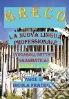 Greco. La nuova lingua professionale. Vol. 4: Lezioni 37-52 libro