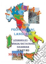 Italian. The new professional language. Vol. 3: Lessons 25-36 libro