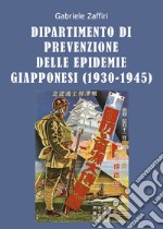 Dipartimento di Prevenzione delle Epidemie Giapponesi (1930-1945) libro