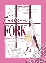 Fashion fork. Una forchetta salverà il mondo