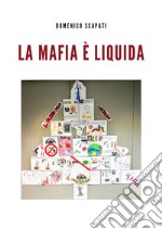 La mafia è liquida libro