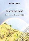 Matrimonio. Dal ripudio all'inscindibilità libro