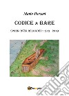 Codice a bare. Spoon River reloaded: 1919-2019 libro di Porcari Mario