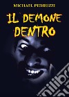 Il demone dentro libro di Pedruzzi Michael