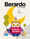 Berardo. Il gufo vegliardo. Ediz. illustrata libro