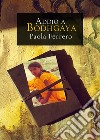 Addio a Bodhgaya libro di Ferrero Paola