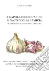 A Napoli anche l'aglio è nato con la camicia libro