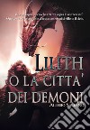 Lilith o La città dei demoni libro