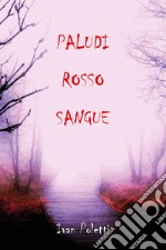 Paludi rosso sangue libro