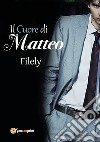 Il cuore di Matteo libro di Filely