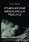 Stimolazione neurologica precoce libro di Romanò Angelo