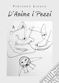 D'anima i pezzi