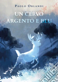 Un cervo argento e blu