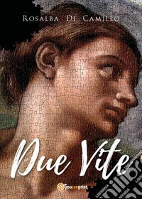 Due vite