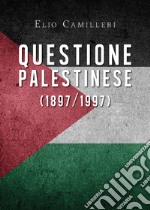 Questione palestinese (1897/1997)