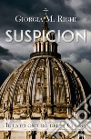 Suspicion. Il lato oscuro della Chiesa libro di Righi Giorgia M.