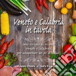 Veneto e Calabria in tavola libro