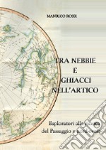 Tra nebbie e ghiacci nell'Artico libro