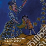 Le stelle, la regina ed altre storie libro