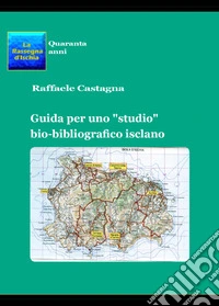 Guida per uno «studio» bio-bibliografico isclano