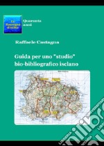 Guida per uno «studio» bio-bibliografico isclano libro