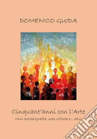 Cinquant'anni con l'arte