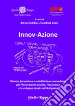 Innov-Azione. Ricerca, formazione e mobilitazione comunitaria per l'innovazione sociale, l'inclusione e lo sviluppo locale nell'Astigiano