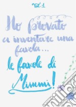 Le favole di Mimmi. Vol. 1 libro