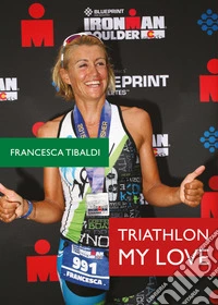 Triathlon my love