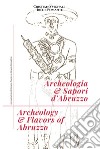 Archeologia & sapori d'Abruzzo. Ediz. italiana e inglese libro di Vignali Cristiano