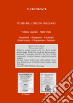 Storia del libro napoletano. Vol. 2/1: Incunaboli, stampatori, cataloghi, Quattrocento, Cinquecento, Seicento libro