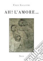 Ah! L' amore... libro