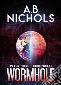 Wormhole. Peter Norch Chronicles