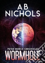 Wormhole. Peter Norch Chronicles