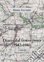 Diario di Mattia Savonitti dal fronte russo (1942-43) libro
