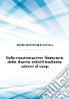 Sulla riassicurazione finanziaria delle riserve sinistri mediante schemi di swap libro di D'Ortona Nicolino Ettore