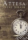 Attesa libro di Milani Irene