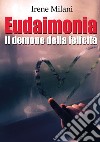 Eudaimonia, il demone della felicità libro