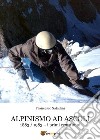 Alpinismo ad Ascoli. 1883-1983, i primi cento anni libro