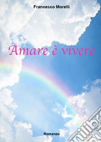 Amare è vivere