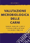 Valutazione microbiologica delle carni (macinato - hamburger - salsiccia) pronte alla vendita al dettaglio e alla grande distribuzione libro