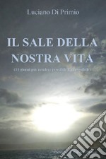 Il sale della nostra vita libro