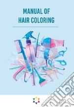 Manuale della colorazione dei capelli libro