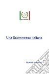 Una scommessa italiana libro