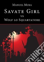 Savate girl vs Wolf lo Squartatore libro