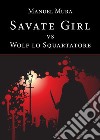 Savate girl vs Wolf lo Squartatore libro di Mura Manuel
