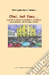 Ohei, bell fioeu... Resonad in milanes tra la Ginetta e il Matteo. Con traduzione parafrasata a fronte libro