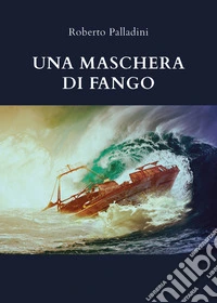 Una maschera di fango