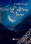 L'ultima luna libro